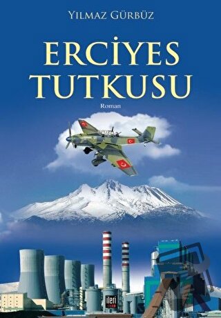 Erciyes Tutkusu - Yılmaz Gürbüz - İleri Yayınları - Fiyatı - Yorumları