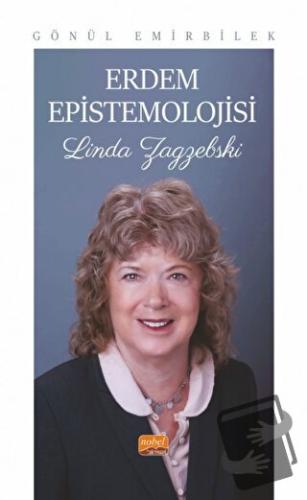 Erdem Epistemolojisi- Linda Zagzebski - Gönül Emirbilek - Nobel Bilims