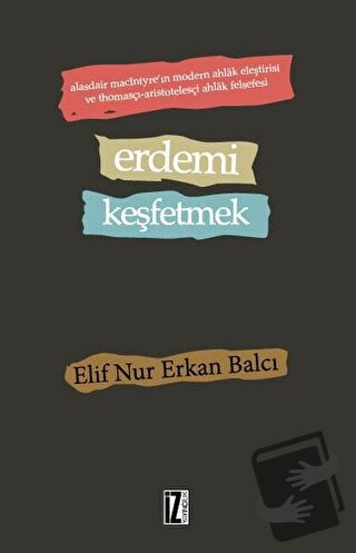 Erdemi Keşfetmek - Elif Nur Erkan Balcı - İz Yayıncılık - Fiyatı - Yor