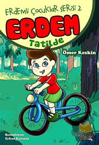 Erdemli Çocuklar Serisi 2: Erdem Tatilde - Ömer Keskin - Pamiray Yayın