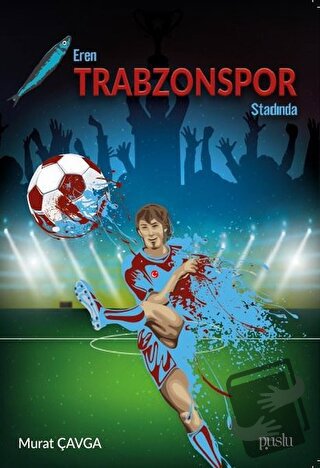 Eren Trabzonspor Stadında - Murat Çavga - Puslu Yayıncılık - Fiyatı - 