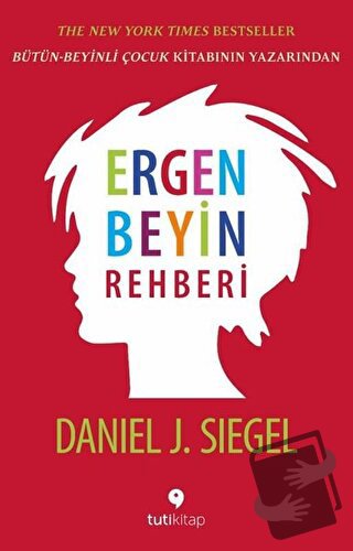 Ergen Beyin Rehberi - Daniel J. Siegel - Tuti Kitap - Fiyatı - Yorumla