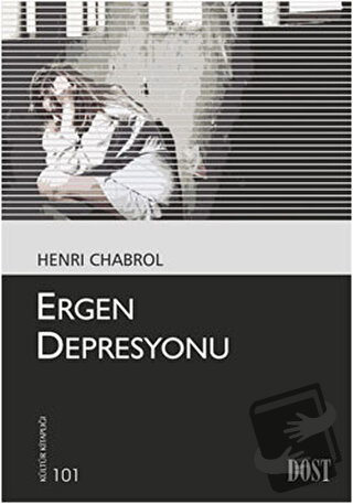 Ergen Depresyonu - Henri Chabrol - Dost Kitabevi Yayınları - Fiyatı - 