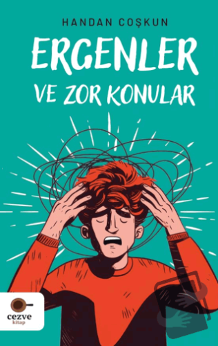 Ergenler ve Zor Konular - Handan Coşkun - Cezve Kitap - Fiyatı - Yorum