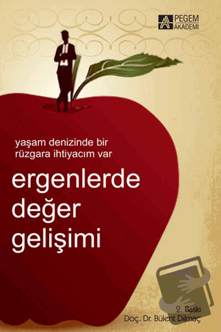 Ergenlerde Değer Gelişimi - Bülent Dilmaç - Pegem Akademi Yayıncılık -