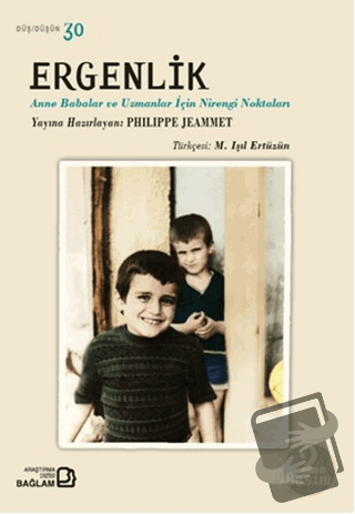 Ergenlik - Anne Babalar ve Uzmanlar İçin Nirengi Noktaları - Philippe 