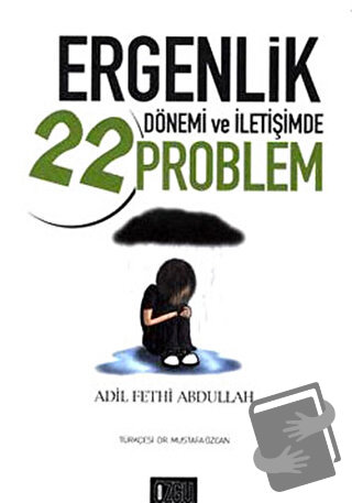 Ergenlik Dönemi ve İletişimde 22 Problem - Mustafa Özcan - Özgü Yayınc