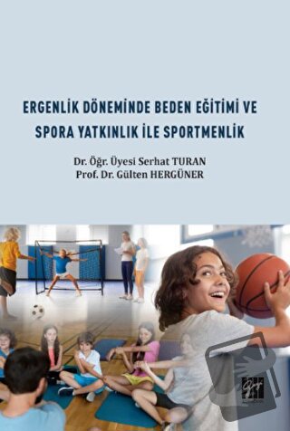 Ergenlik Döneminde Beden Eğitimi ve Spora Yatkınlık ile Sportmenlik - 