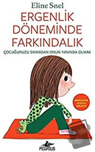 Ergenlik Döneminde Farkındalık - Eline Snel - Pegasus Yayınları - Fiya