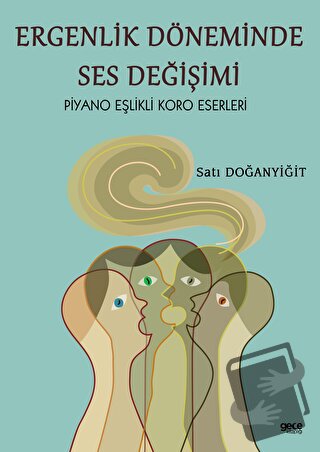 Ergenlik Döneminde Ses Değişimi - Satı Doğanyiğit - Gece Kitaplığı - F