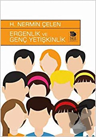 Ergenlik Ve Genç Yetişkinlik - H. Nermin Çelen - İmge Kitabevi Yayınla