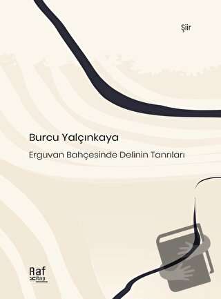 Erguvan Bahçesinde Delinin Tanrıları - Burcu Yalçınkaya - Raf Kitap - 