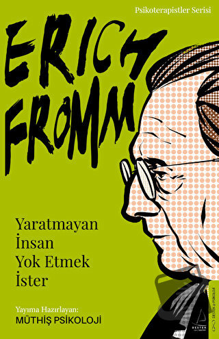 Erich Fromm - Yaratmayan İnsan Yok Etmek İster - Müthiş Psikoloji - De