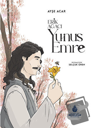 Erik Ağacı: Yunus Emre (Ciltli) - Ayşe Acar - İBB Yayınları - Fiyatı -