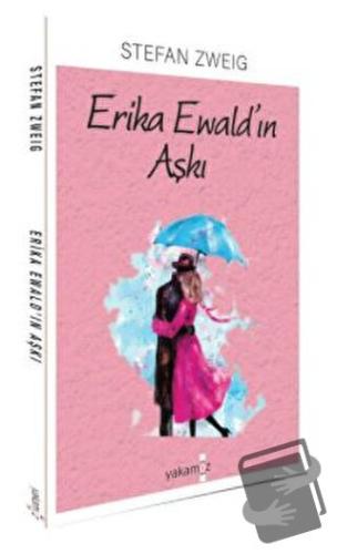 Erika Ewald'ın Aşkı - Stefan Zweig - Yakamoz Yayınevi - Fiyatı - Yorum