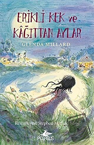 Erikli Kek ve Kağıttan Aylar - Glenda Millard - Pegasus Çocuk Yayınlar