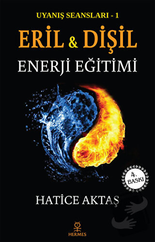 Eril ve Dişil Enerji Eğitimi - Uyanış Seansları 1 - Hatice Aktaş - Her