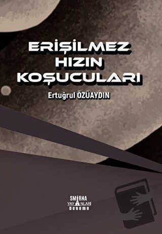 Erişilmez Hızın Koşucuları - Ertuğrul Özüaydın - Smirna Yayınları - Fi