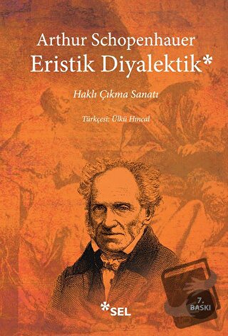 Haklı Çıkma Sanatı - Eristik Diyalektik - Arthur Schopenhauer - Sel Ya