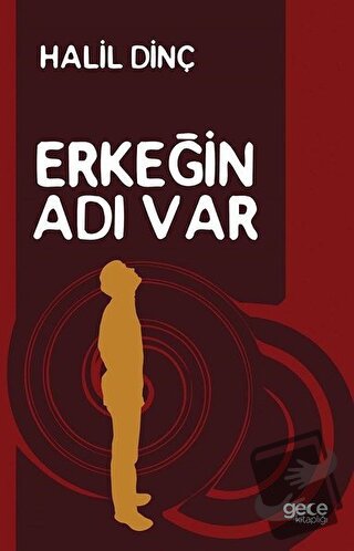 Erkeğin Adı Var - Halil Dinç - Gece Kitaplığı - Fiyatı - Yorumları - S