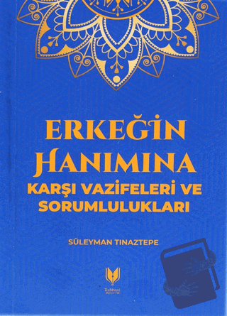 Erkeğin Hanımına Karşı Vazifeleri ve Sorumlulukları - Süleyman Tınazte