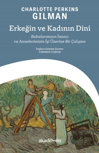 Erkeğin ve Kadının Dini - Charlotte Perkins Gilman - Akademim Kitaplığ