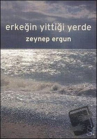 Erkeğin Yittiği Yerde - Zeynep Ergun - Everest Yayınları - Fiyatı - Yo