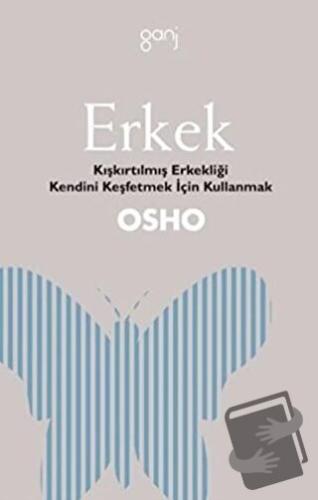 Erkek / Kıstırılmış Erkekliği Kendini Keşfetmek İçin Kullanmak - Osho 