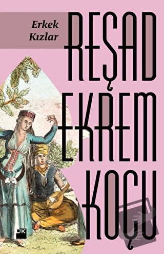 Erkek Kızlar - Reşad Ekrem Koçu - Doğan Kitap - Fiyatı - Yorumları - S