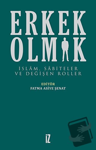 Erkek Olmak - Kolektif - İz Yayıncılık - Fiyatı - Yorumları - Satın Al