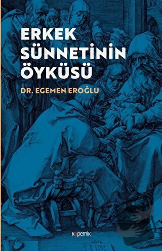 Erkek Sünnetinin Öyküsü - Egemen Eroğlu - Kopernik Kitap - Fiyatı - Yo