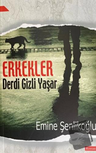 Erkekler Derdi Gizli Yaşar - Emine Şenlikoğlu - Mektup Yayınları - Fiy