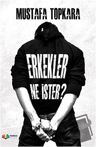 Erkekler Ne İster? - Mustafa Topkara - Karma Kitaplar - Fiyatı - Yorum