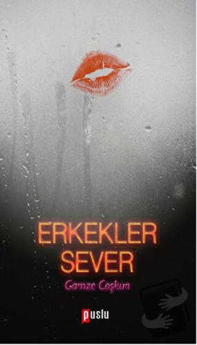 Erkekler Sever - Gamze Coşkun - Puslu Yayıncılık - Fiyatı - Yorumları 