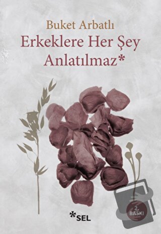 Erkeklere Her Şey Anlatılmaz - Buket Arbatlı - Sel Yayıncılık - Fiyatı