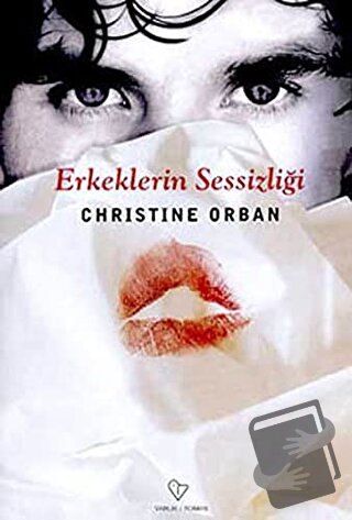 Erkeklerin Sessizliği - Christine Orban - Varlık Yayınları - Fiyatı - 