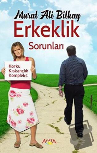 Erkeklik Sorunları - Murat Ali Bilkay - Ayata Kitap - Fiyatı - Yorumla