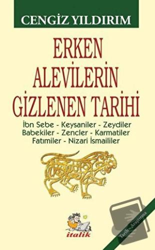 Erken Alevilerin Gizlenen Tarihi - Cengiz Yıldırım - İtalik Yayınevi -