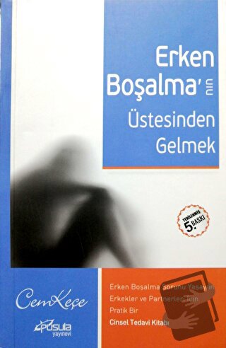 Erken Boşalma'nın Üstesinden Gelmek - A. Cem Keçe - Pusula (Kişisel) Y