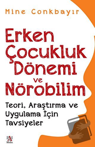 Erken Çocukluk Dönemi Ve Nörobilim - Mine Conkbayır - Panama Yayıncılı