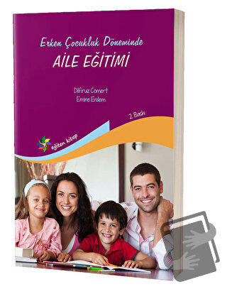 Erken Çocukluk Döneminde Aile Eğitimi - Dilfiruz Cömert - Eğiten Kitap