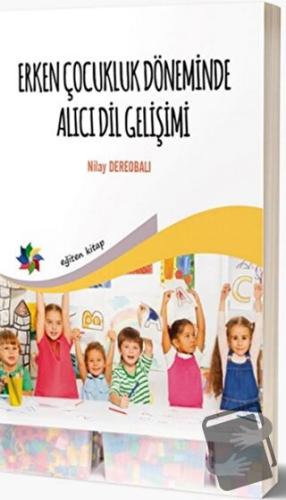 Erken Çocukluk Döneminde Alıcı Dil Gelişimi - Nilay Dereobalı - Eğiten