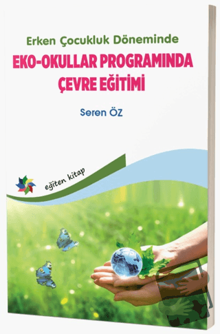 Erken Çocukluk Döneminde Eko - Okullar Programında Çevre Eğitimi - Ser