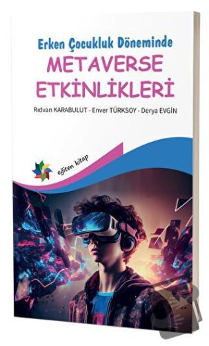 Erken Çocukluk Döneminde Metaverse Etkinlikleri - Rıdvan Karabulut - E