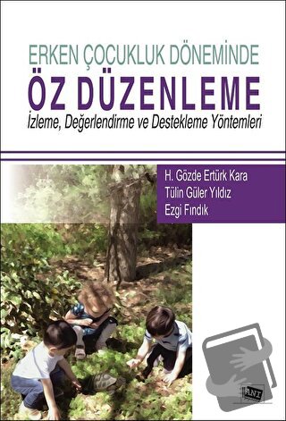 Erken Çocukluk Döneminde Öz Düzenleme - Ezgi Fındık - Anı Yayıncılık -