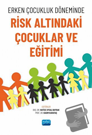 Erken Çocukluk Döneminde Risk Altındaki Çocuklar ve Eğitimi - Kolektif