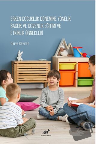 Erken Çocukluk Dönemine Yönelik Sağlık ve Güvenlik Eğitimi ve Etkinlik