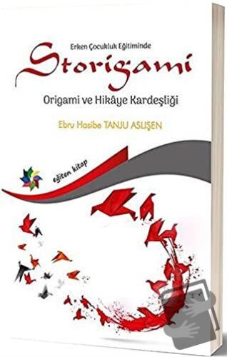 Erken Çocukluk Eğitiminde Storigami Origami ve Hikaye Kardeşliği - Ebr