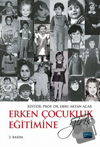 Erken Çocukluk Eğitimine Giriş - Ayşe Bilge Selçuk - Nobel Akademik Ya