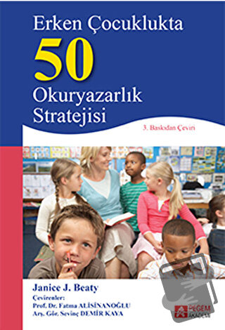 Erken Çocuklukta 50 Okuryazarlık Stratejisi - Janice J. Beaty - Pegem 